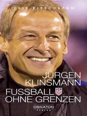 cover image of Jürgen Klinsmann--Fußball ohne Grenzen